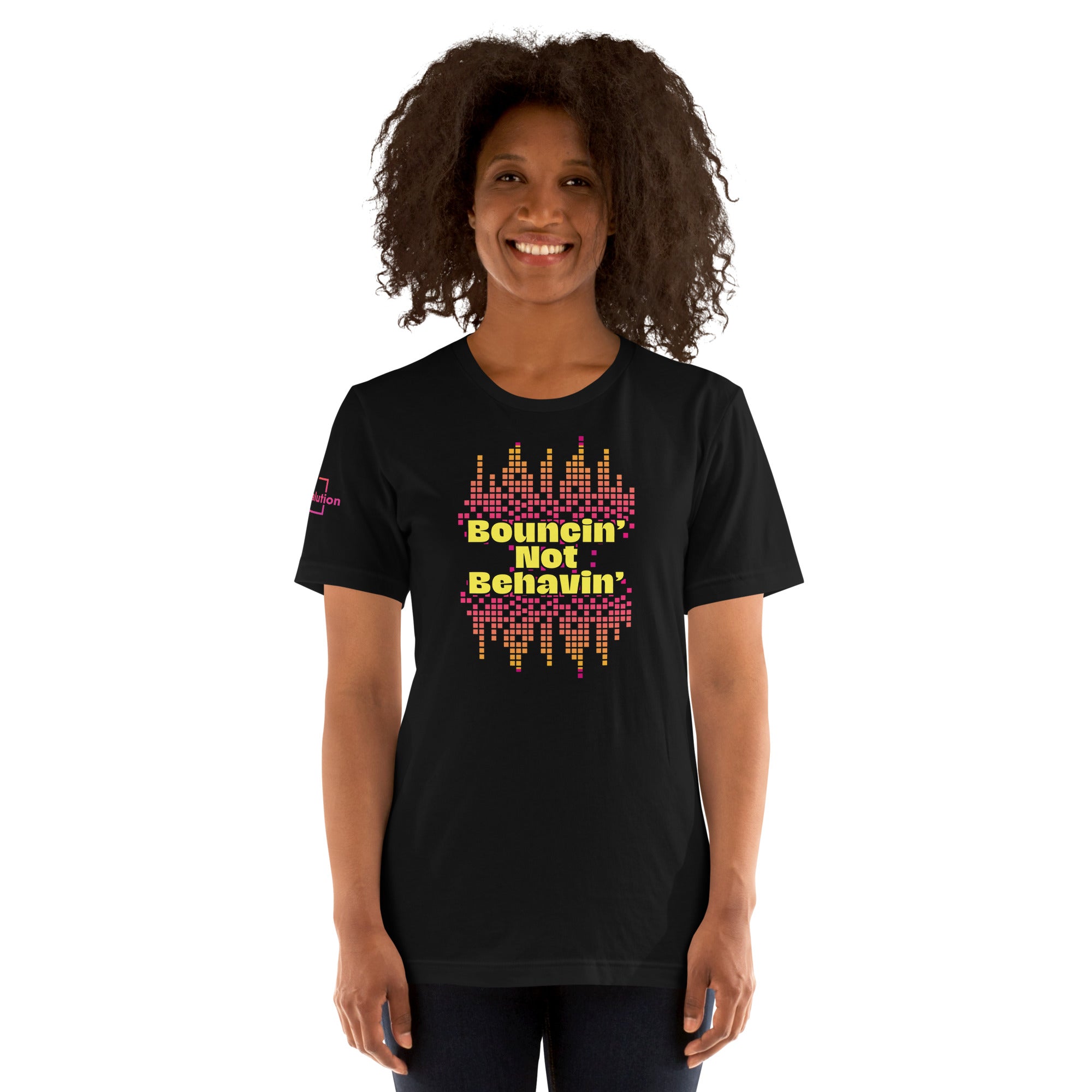 Unisex Bouncin' Not Behavin' T-Shirt